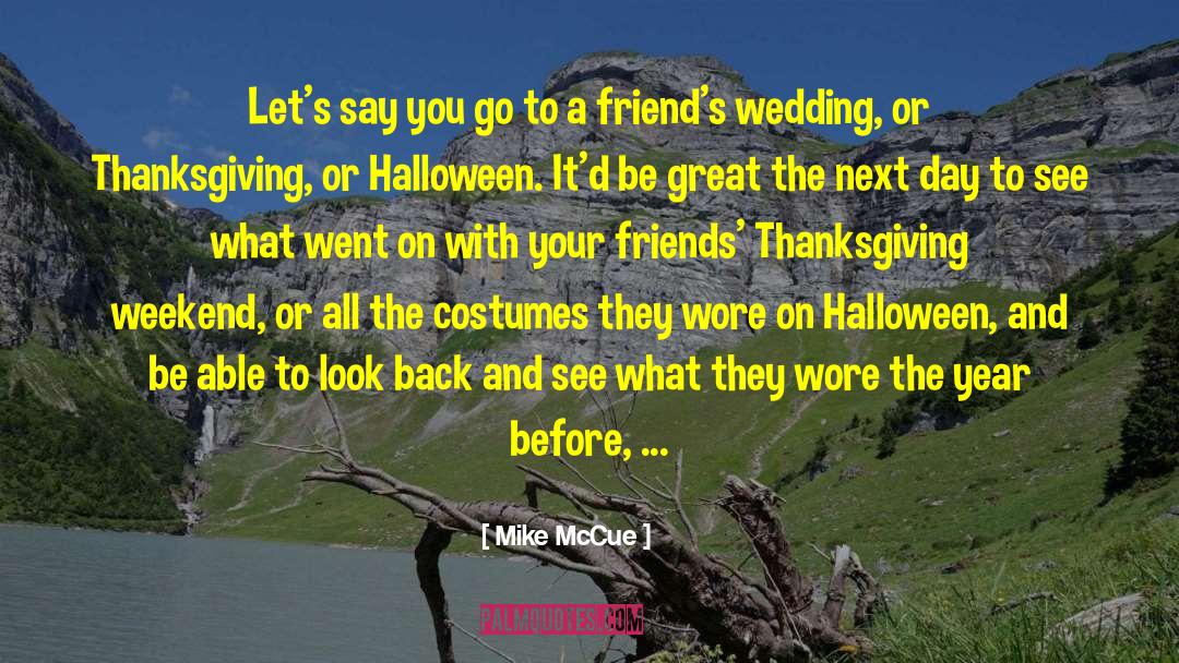 Friend Groom quotes by Mike McCue