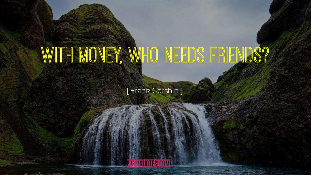 Friend In Need quotes by Frank Gorshin