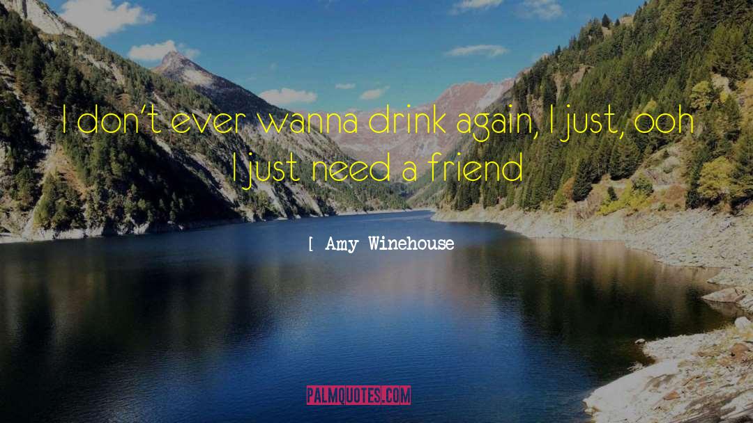 Friend In Need quotes by Amy Winehouse