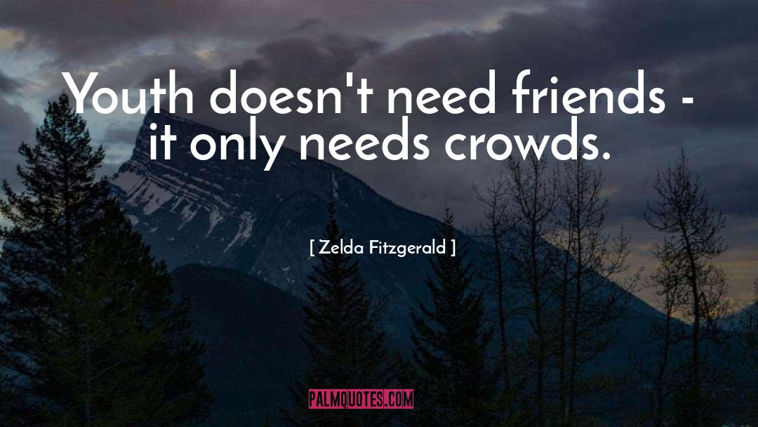 Friend In Need quotes by Zelda Fitzgerald