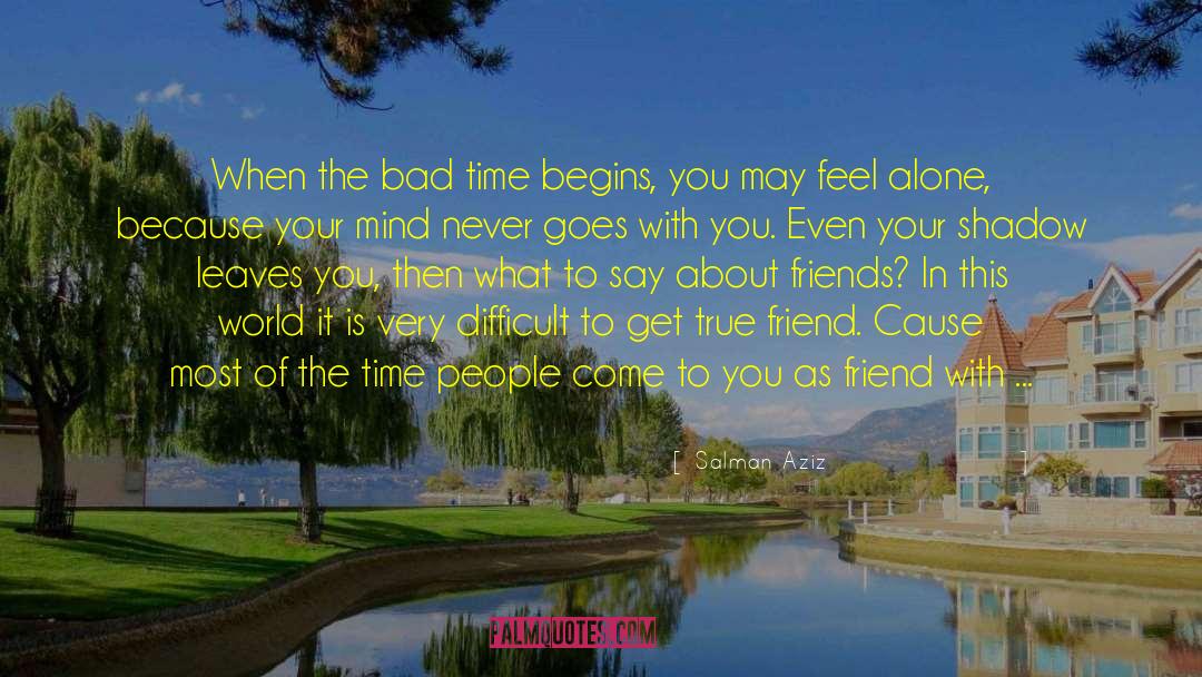 Friend In Need quotes by Salman Aziz