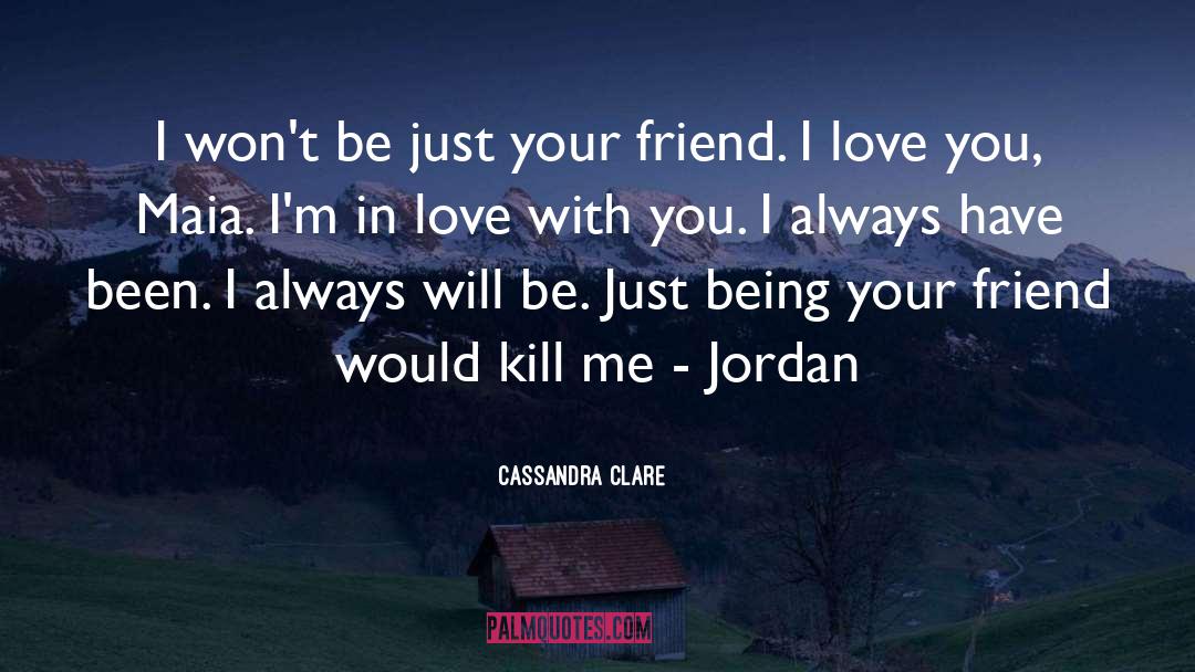 Friend In Your Pocket quotes by Cassandra Clare