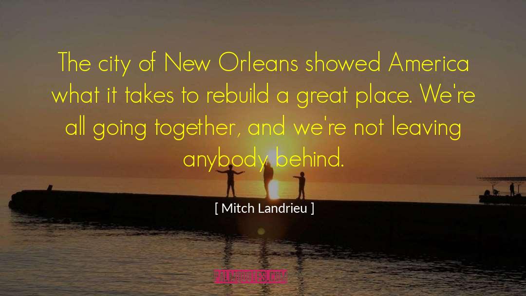 Friend Leaving City quotes by Mitch Landrieu