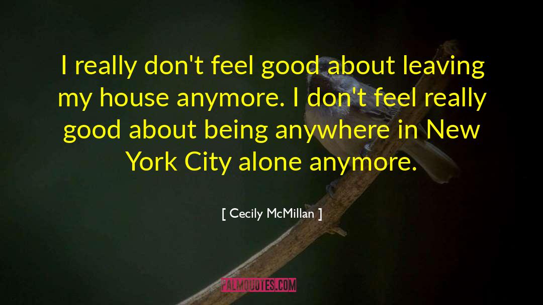 Friend Leaving City quotes by Cecily McMillan