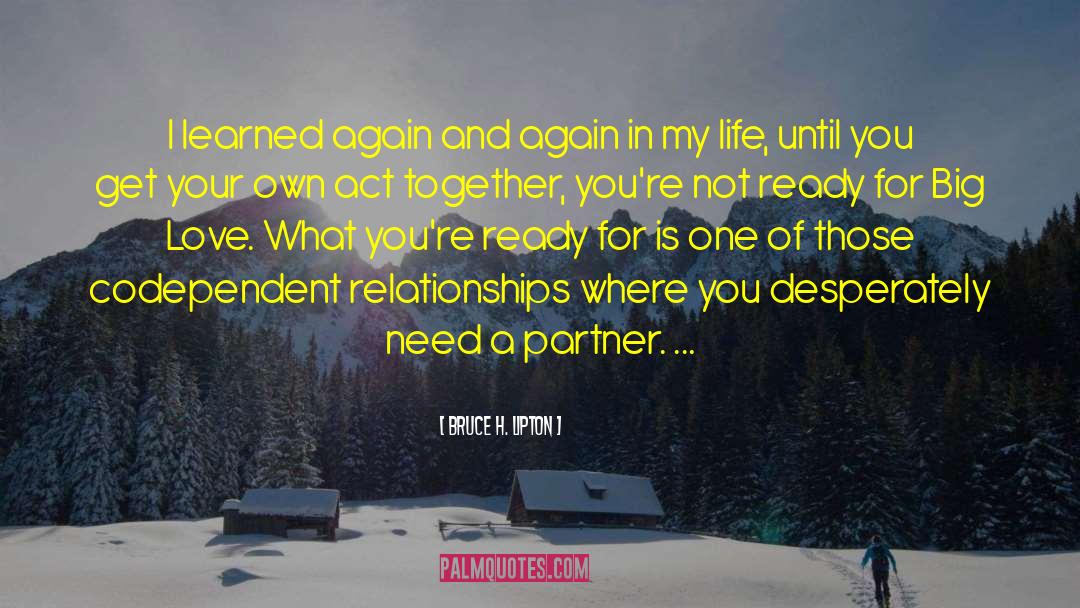 Friend Life Partner quotes by Bruce H. Lipton