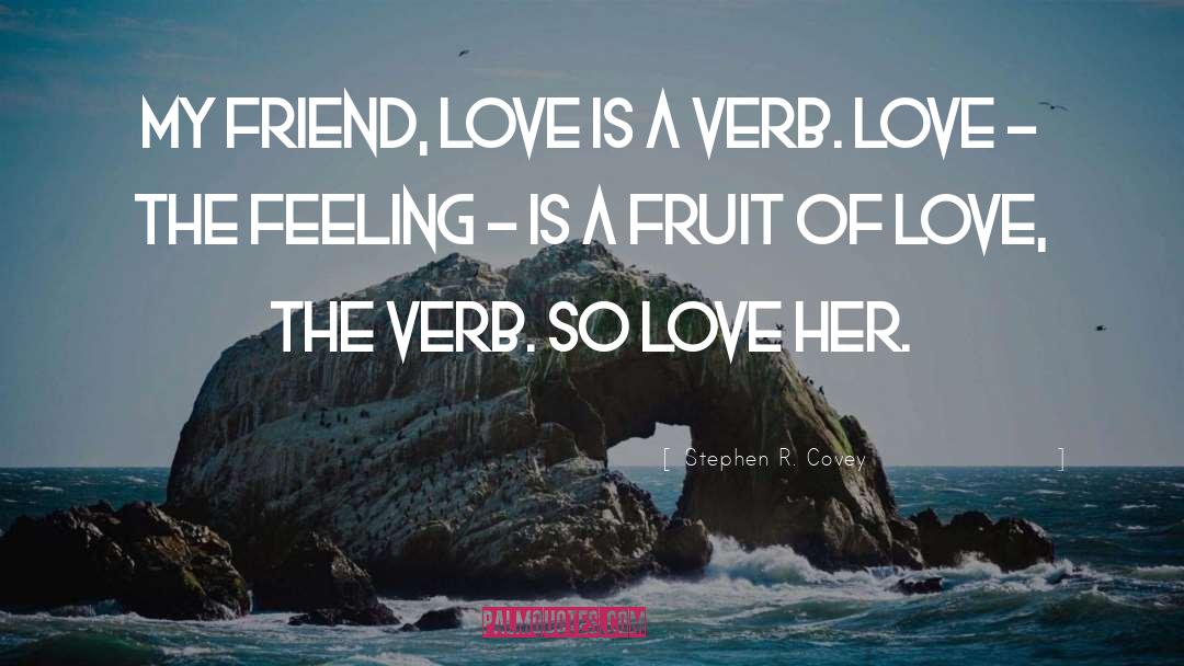Friend Love quotes by Stephen R. Covey