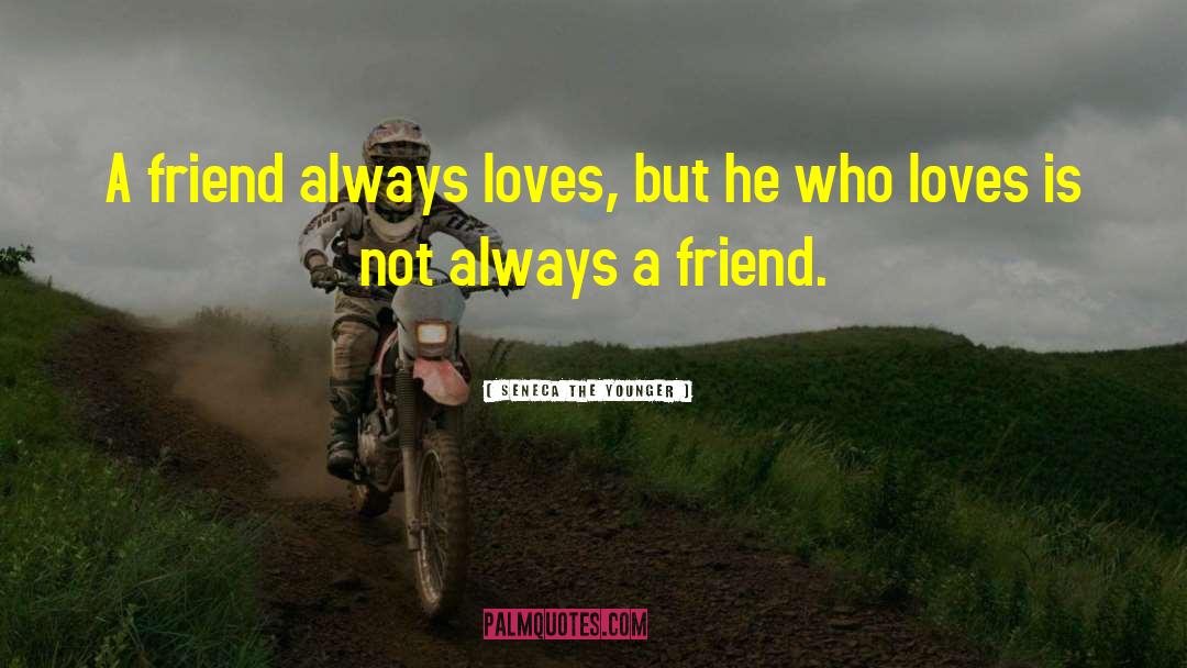 Friend Love quotes by Seneca The Younger