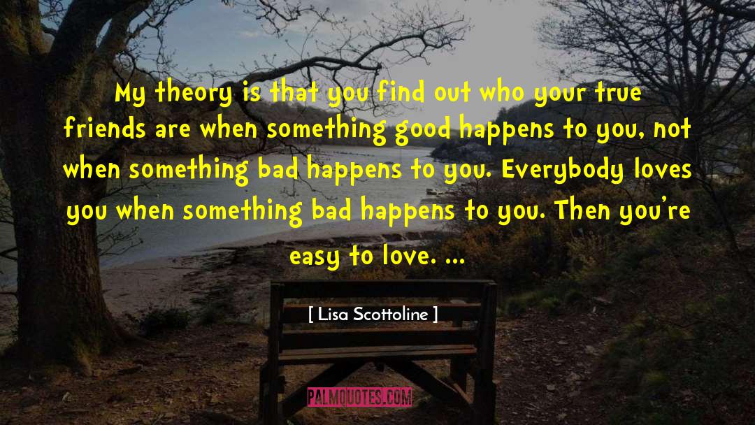 Friend Love quotes by Lisa Scottoline