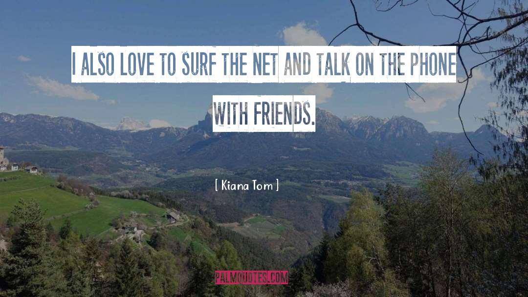 Friend Love quotes by Kiana Tom