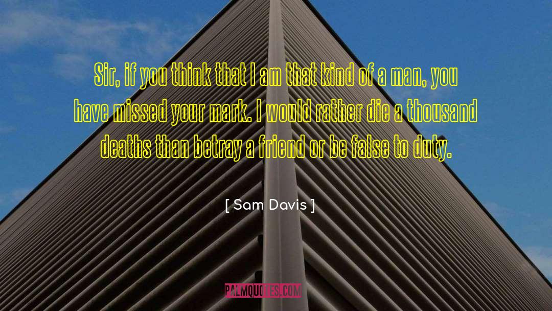 Friend Or Foe quotes by Sam Davis