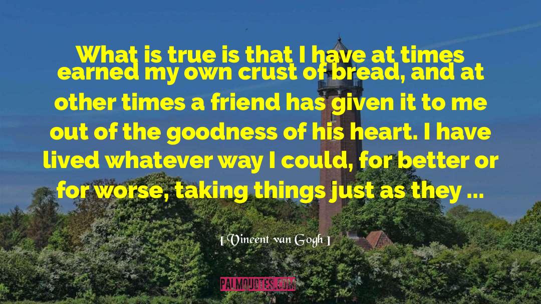 Friend Or Foe quotes by Vincent Van Gogh