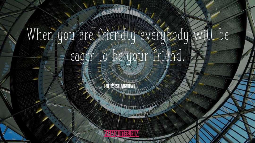 Friend quotes by Debasish Mridha