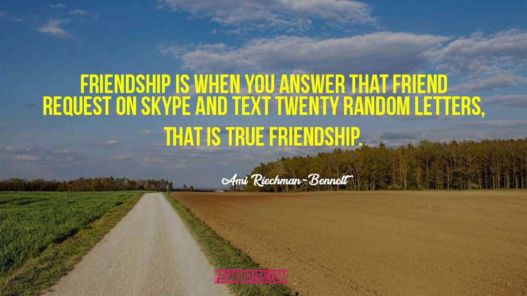 Friend Request quotes by Ami Riechman-Bennett