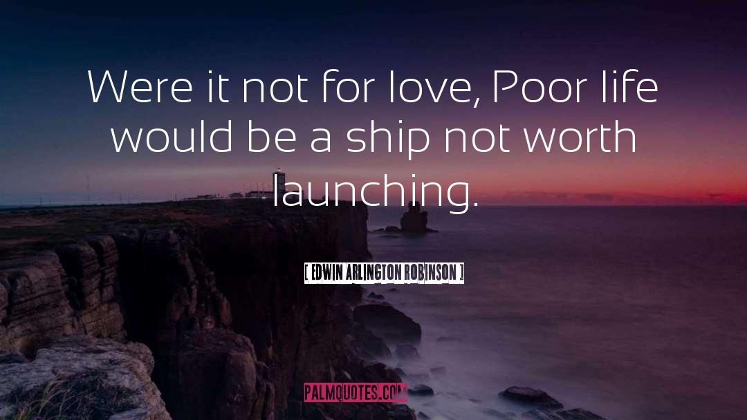 Friend Ship quotes by Edwin Arlington Robinson