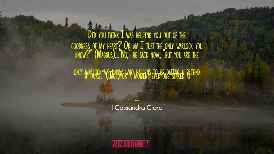 Friend With Heart Of Gold quotes by Cassandra Clare