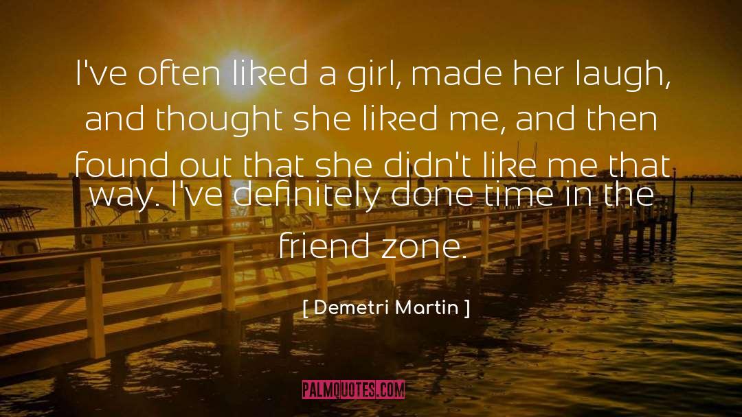 Friend Zone quotes by Demetri Martin