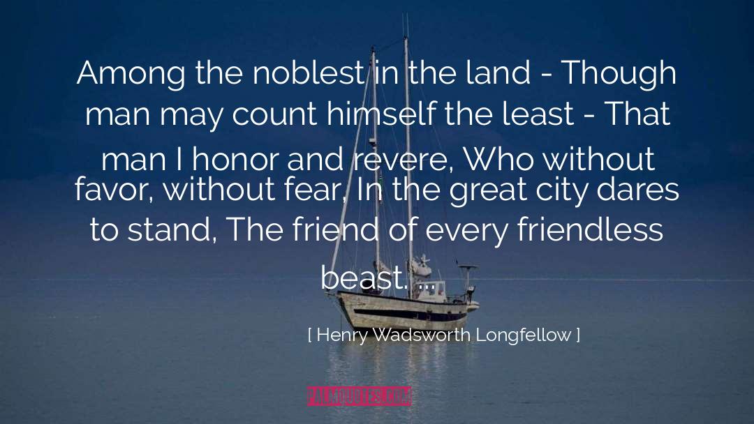 Friendless quotes by Henry Wadsworth Longfellow