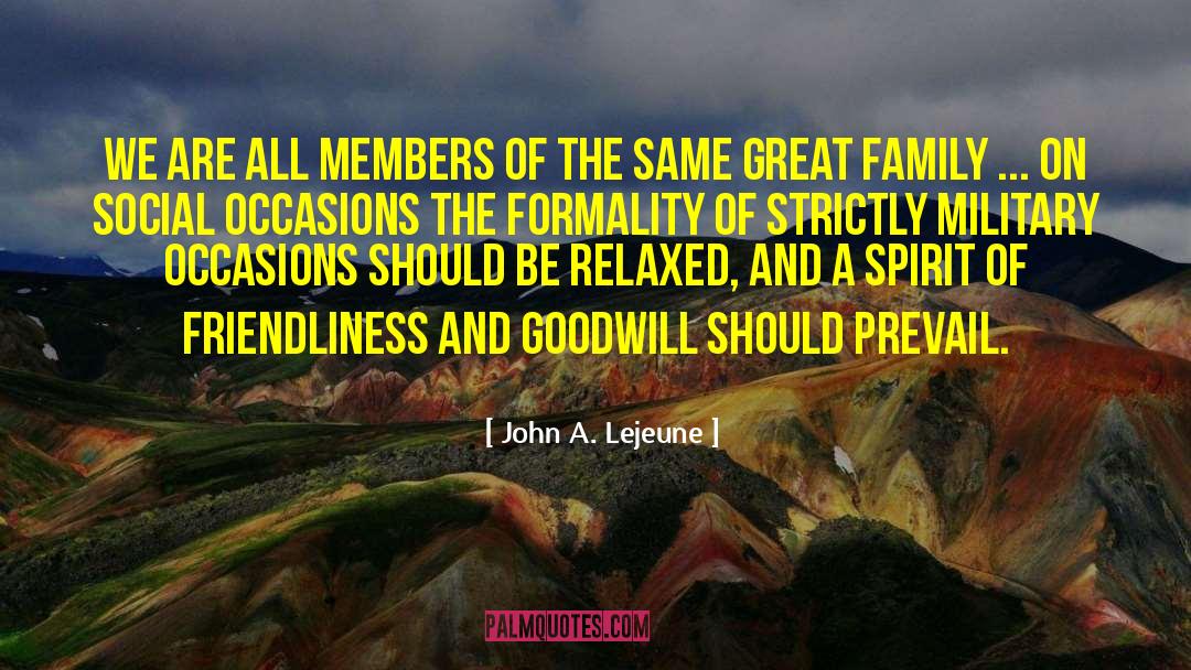 Friendliness quotes by John A. Lejeune