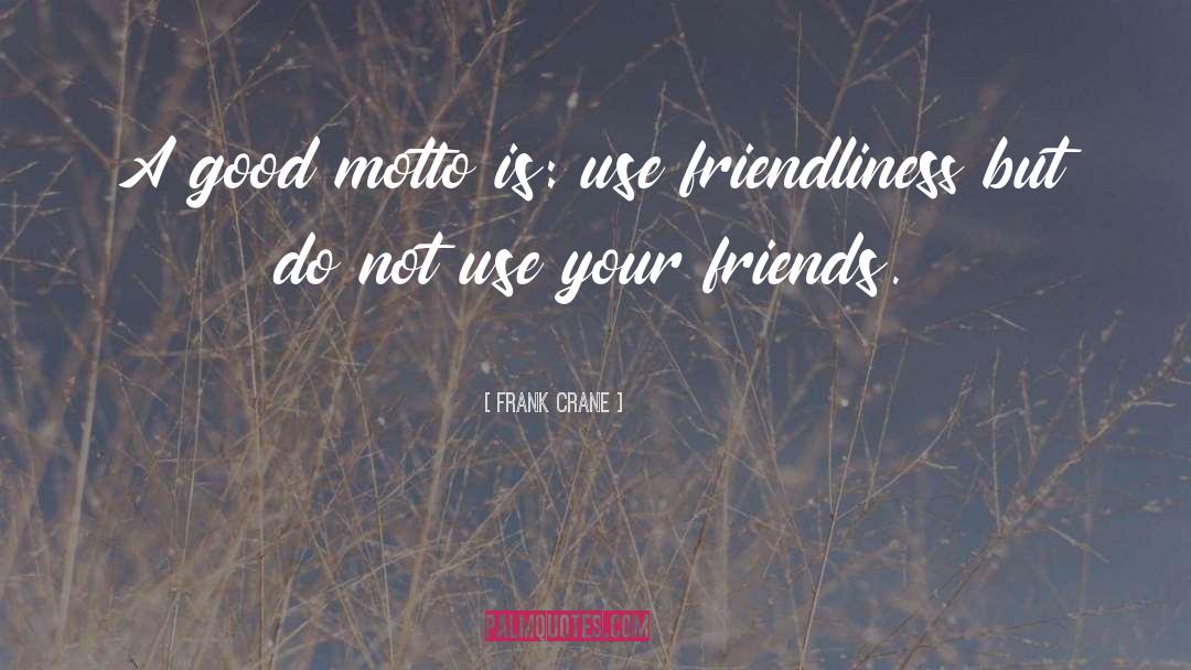 Friendliness quotes by Frank Crane