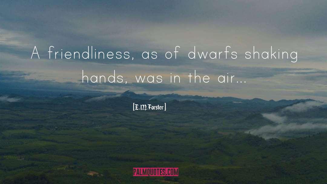 Friendliness quotes by E. M. Forster