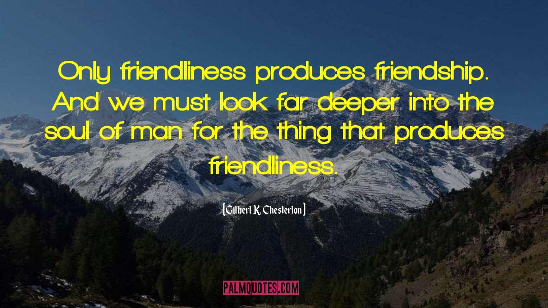 Friendliness quotes by Gilbert K. Chesterton