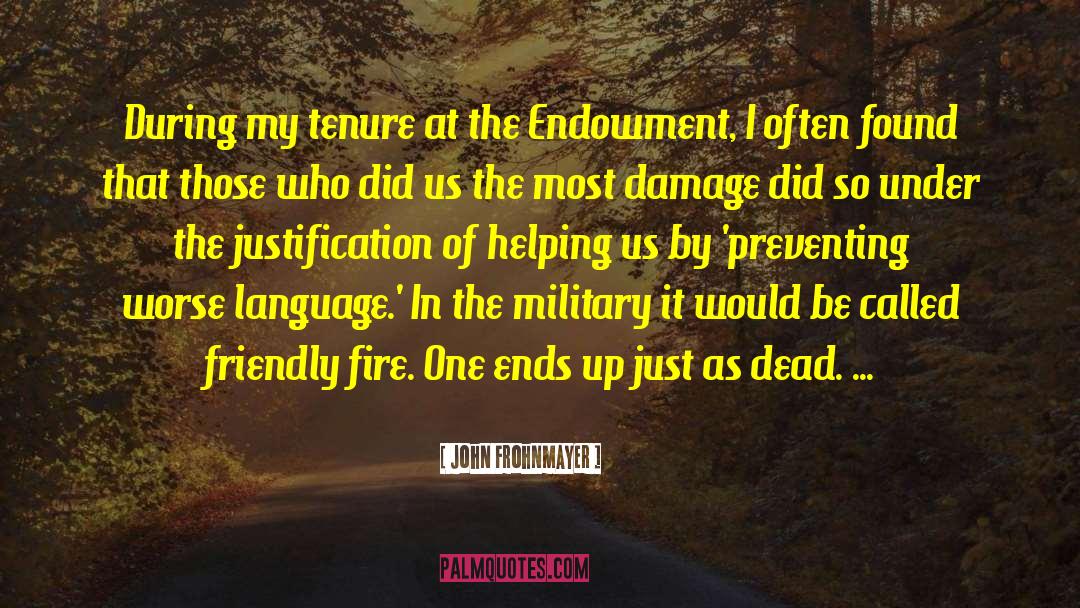 Friendly Fire quotes by John Frohnmayer