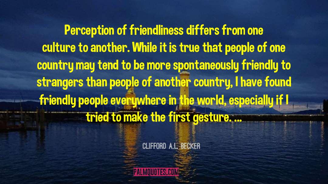 Friendly People quotes by Clifford A.L. Becker