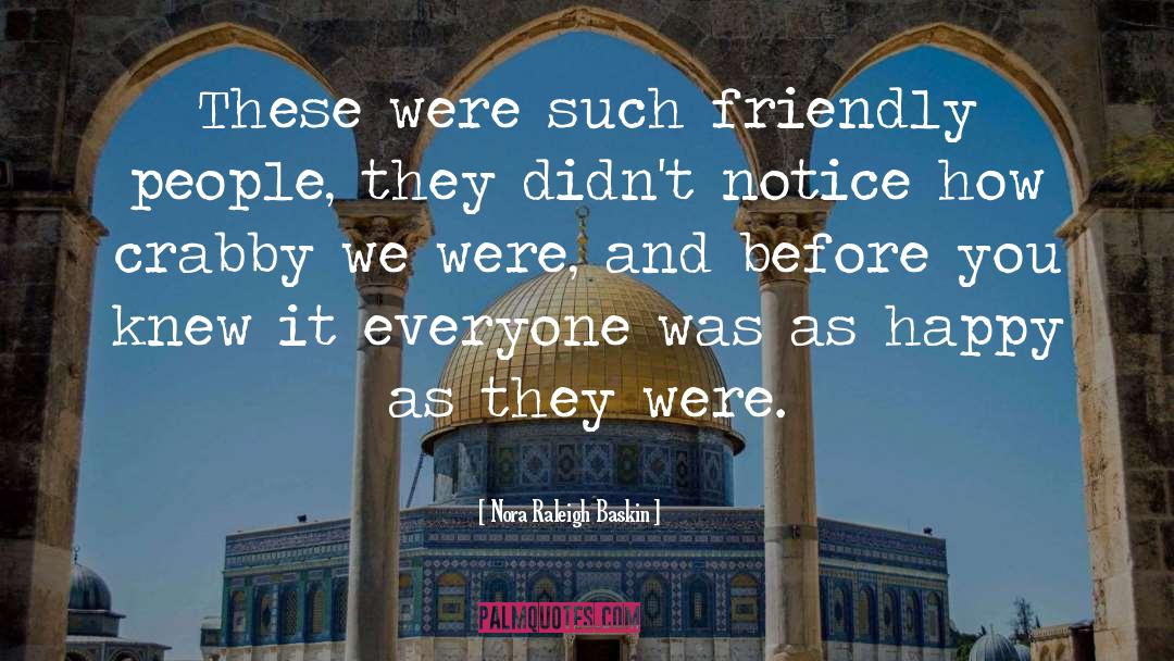 Friendly People quotes by Nora Raleigh Baskin