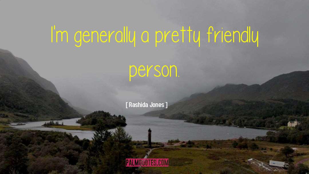 Friendly Person quotes by Rashida Jones