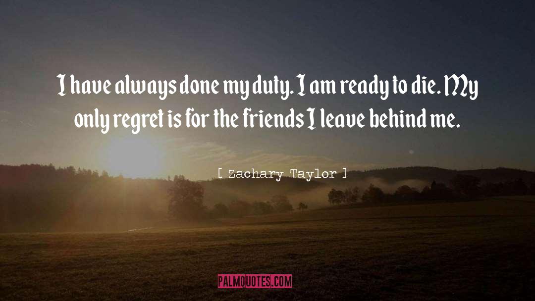 Friends Again quotes by Zachary Taylor