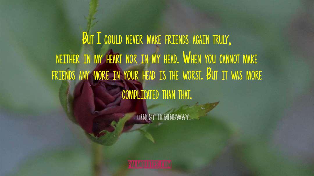 Friends Again quotes by Ernest Hemingway,