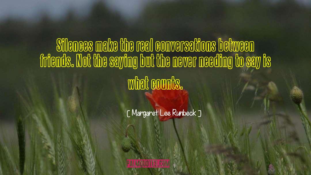 Friends Agree quotes by Margaret Lee Runbeck