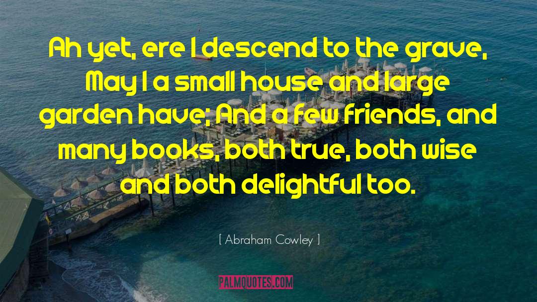 Friends And Enemies quotes by Abraham Cowley