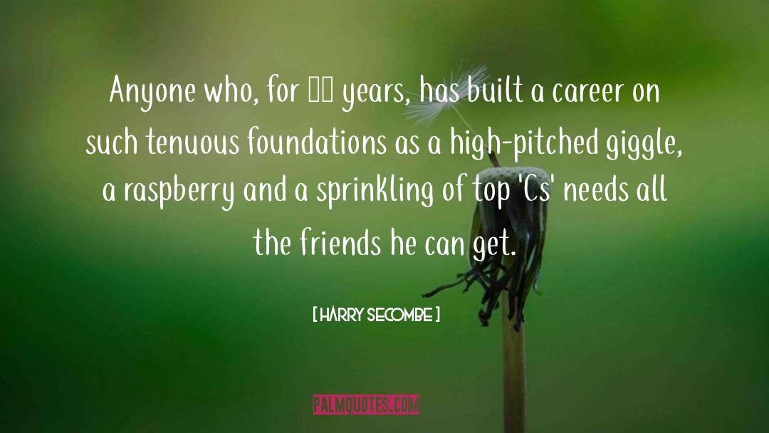 Friends And High Places quotes by Harry Secombe