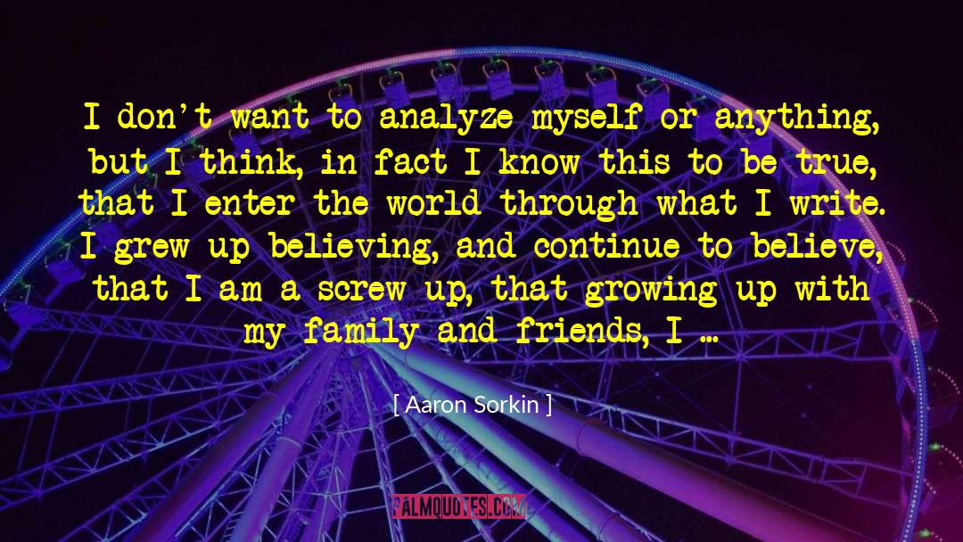 Friends And High Places quotes by Aaron Sorkin