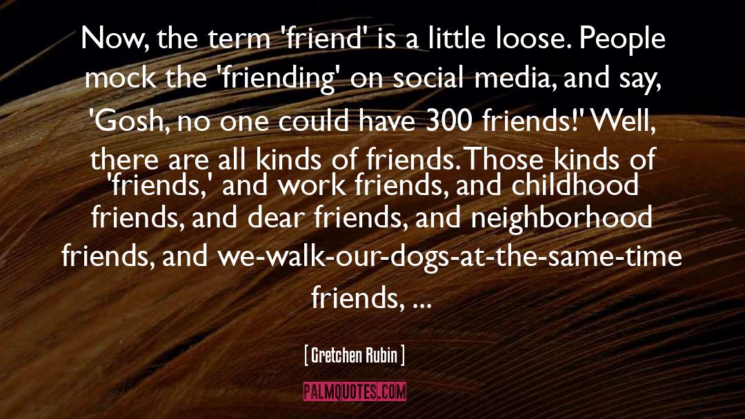 Friends Are Gods Gift quotes by Gretchen Rubin