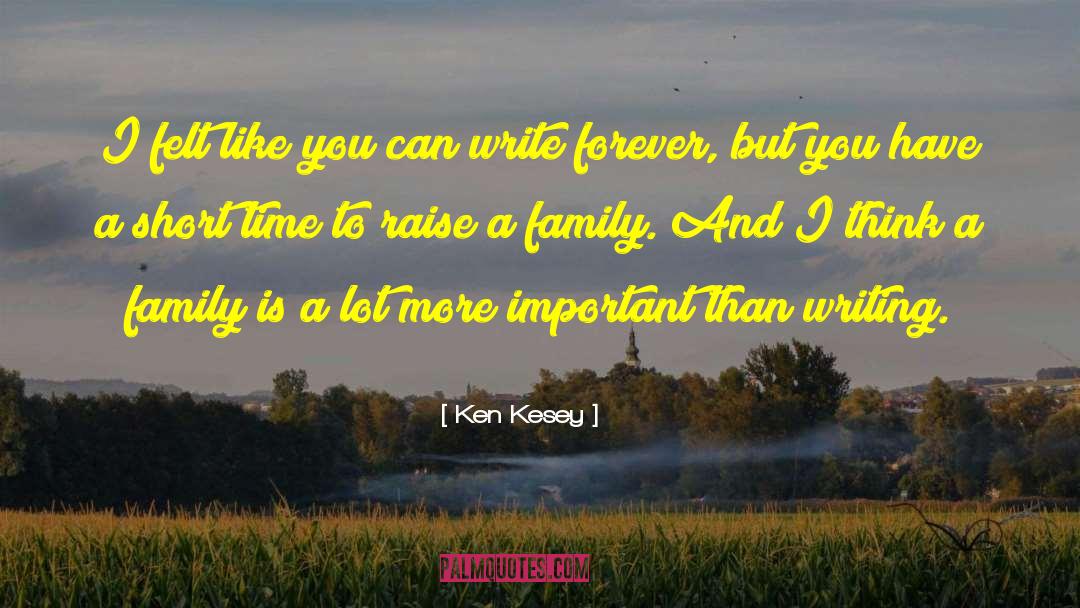 Friends Are Temporary Family Is Forever quotes by Ken Kesey