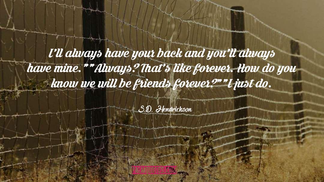 Friends Arent Forever quotes by S.D. Hendrickson