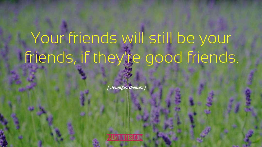 Friends Be Your Own Windkeeper quotes by Jennifer Weiner