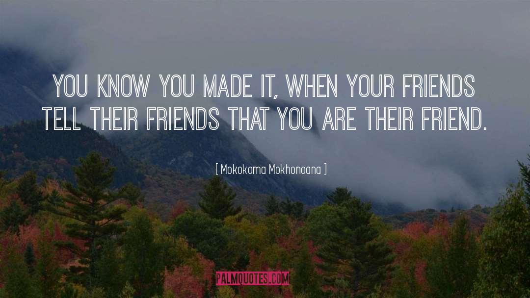 Friends Be Your Own Windkeeper quotes by Mokokoma Mokhonoana