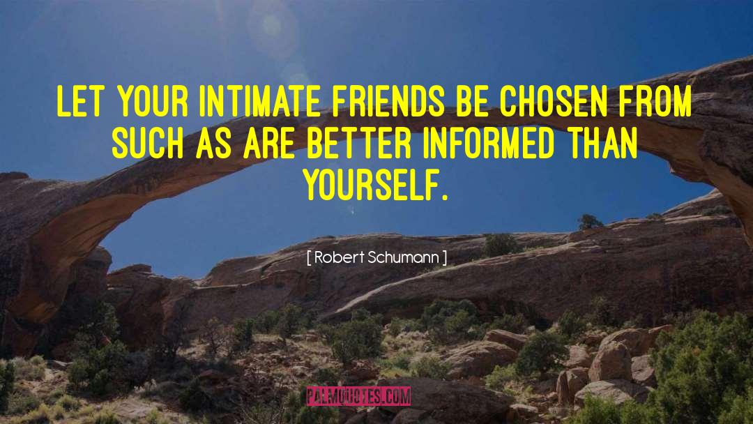 Friends Be Your Own Windkeeper quotes by Robert Schumann