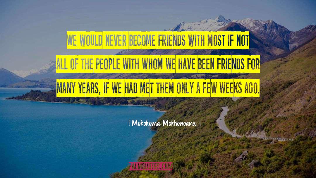 Friends Be Your Own Windkeeper quotes by Mokokoma Mokhonoana