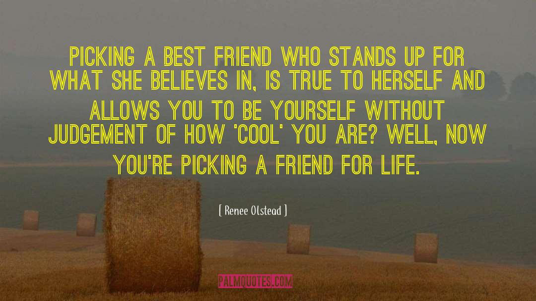 Friends For Life quotes by Renee Olstead