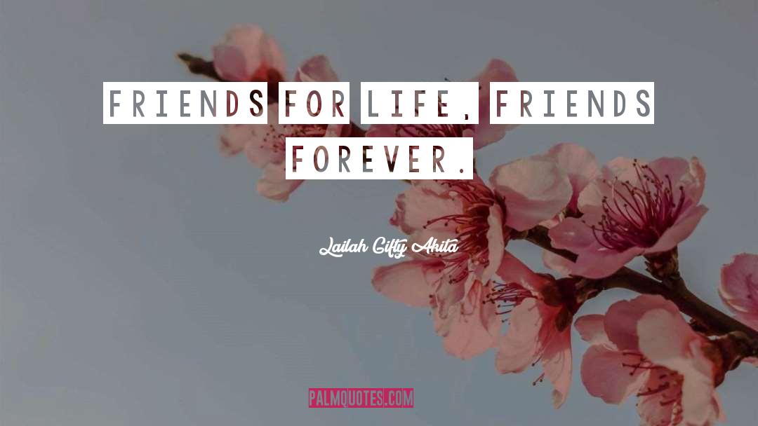 Friends Forever quotes by Lailah Gifty Akita