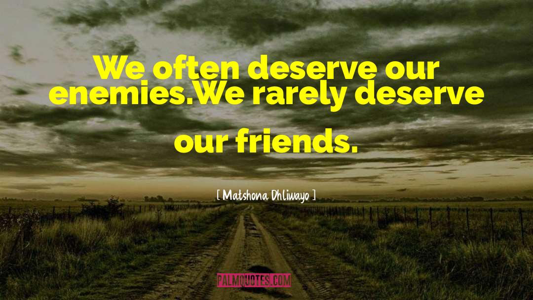 Friends Forever quotes by Matshona Dhliwayo