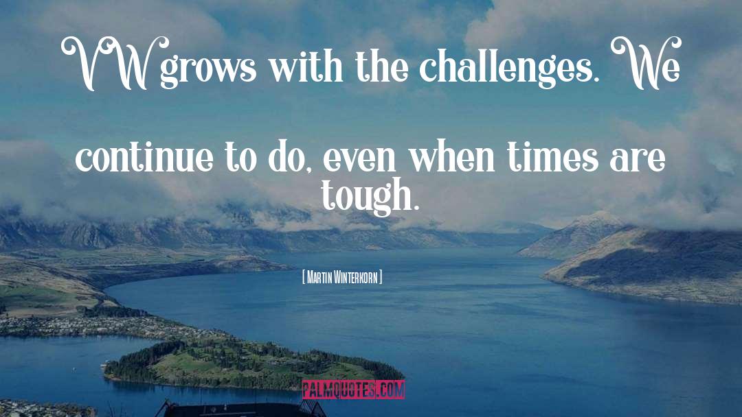 Friends Helping You Through Tough Times quotes by Martin Winterkorn