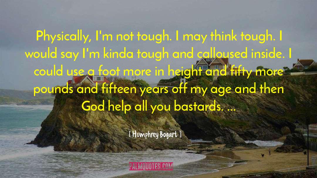 Friends Helping You Through Tough Times quotes by Humphrey Bogart