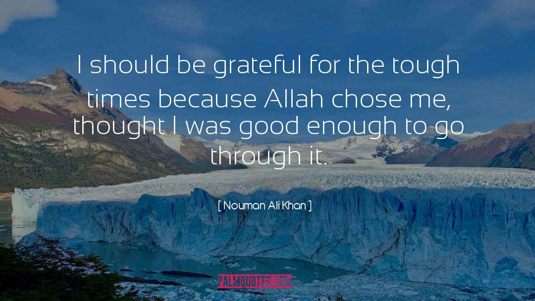 Friends Helping You Through Tough Times quotes by Nouman Ali Khan