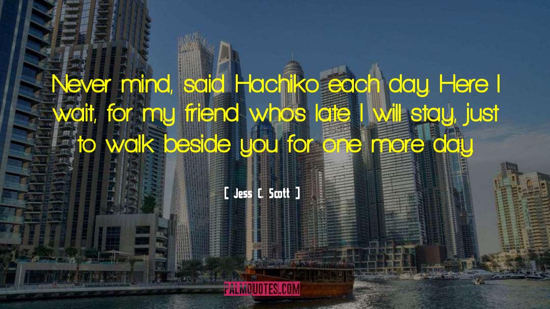 Friends Loyalty Support quotes by Jess C. Scott
