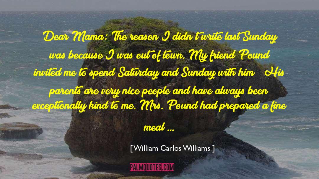 Friends Making You Laugh quotes by William Carlos Williams